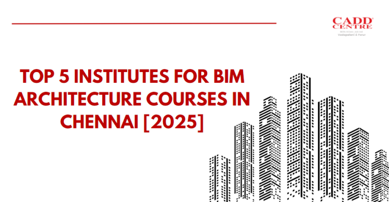 Top 5 Institutes for BIM Architecture Courses in Chennai [2025]