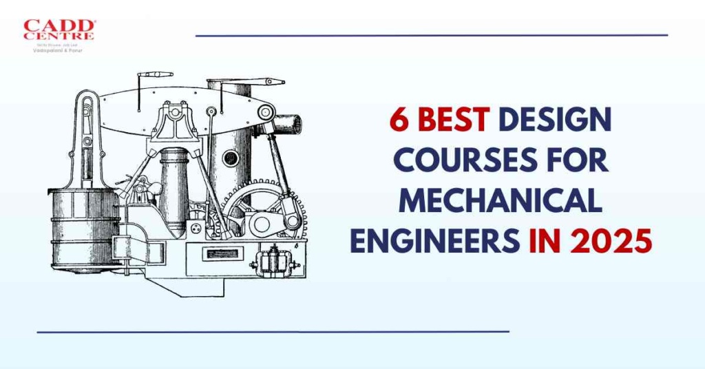 6 Best Design Courses for Mechanical Engineers in 2025